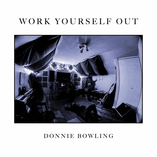 Donnie Bowling’s ‘Work Yourself Out’ – An Odyssey of Self-discovery