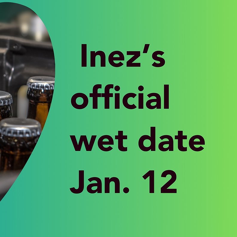 Inez’s official ‘wet’ date Jan. 12