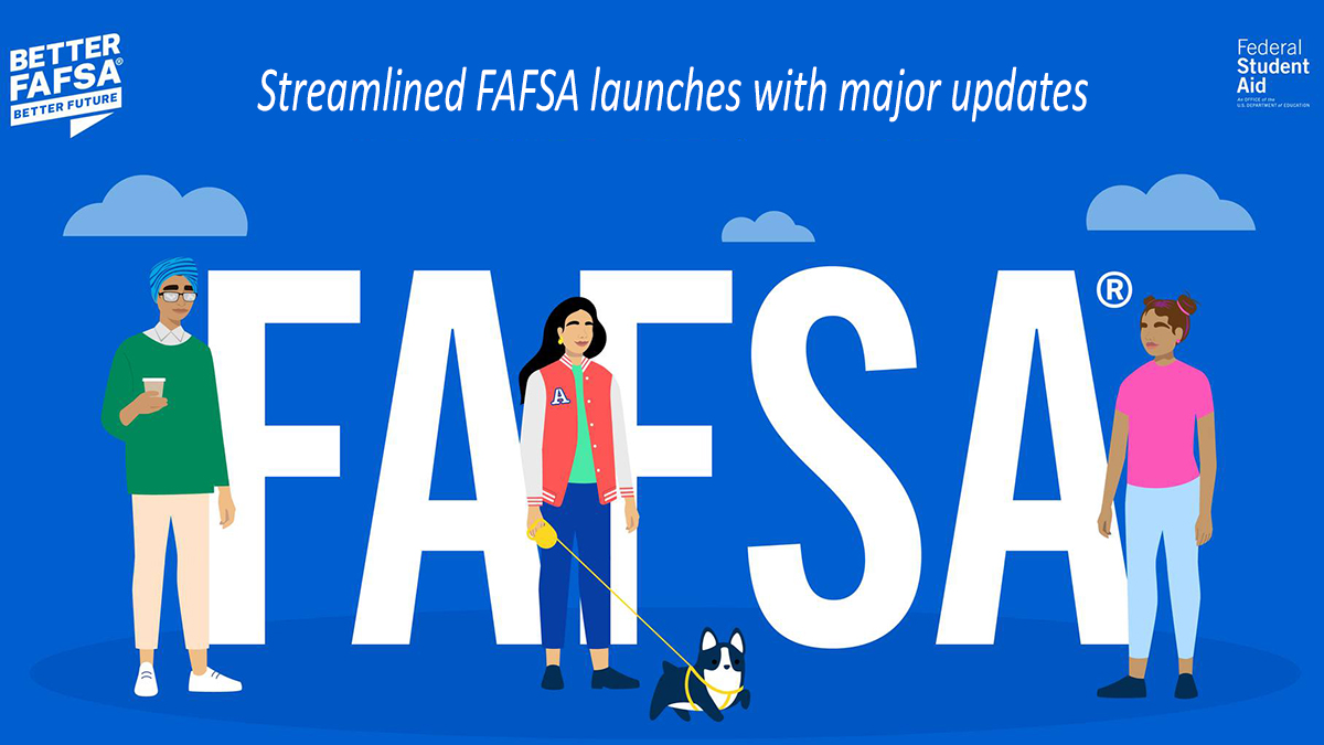 Streamlined FAFSA launches with major updates, expands access to